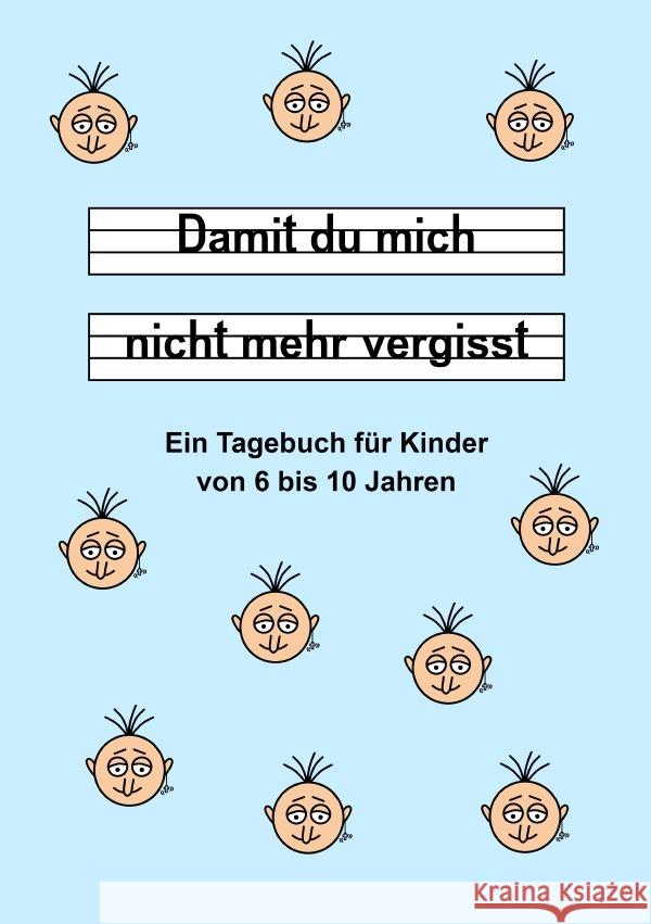 Damit du mich nicht mehr vergisst - Ein Tagebuch für Kinder von 6 bis 10 Jahren - Blau Landsberg, Daniela 9783758483844