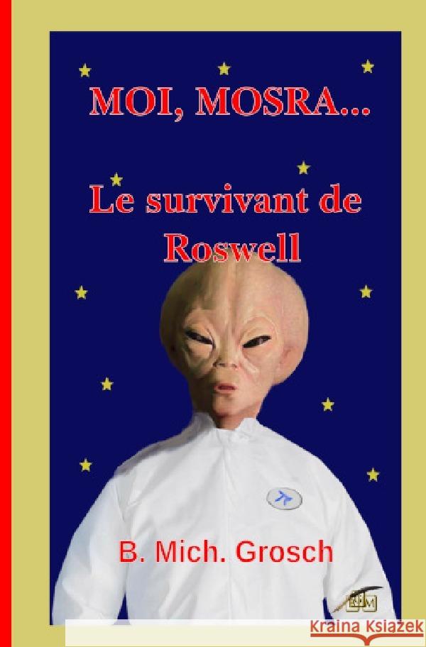 Moi, Mosra... Grosch, Bernd Michael 9783758485350