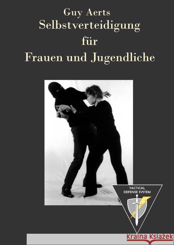 Selbstverteidigung für Frauen Und Jugendliche Aerts, Guy 9783758485411