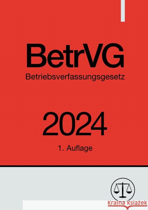 Betriebsverfassungsgesetz - BetrVG 2024 Studier, Ronny 9783758487941 epubli