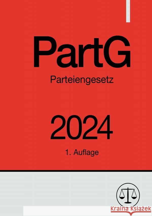 Parteiengesetz - PartG 2024 Studier, Ronny 9783758487972