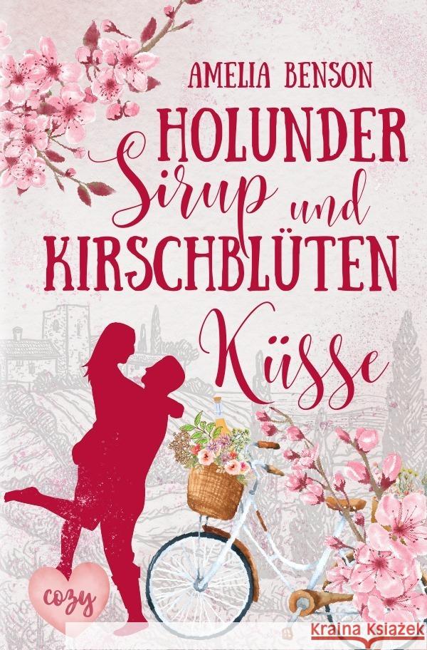 Holundersirup und Kirschblütenküsse Benson, Amelia 9783758488054