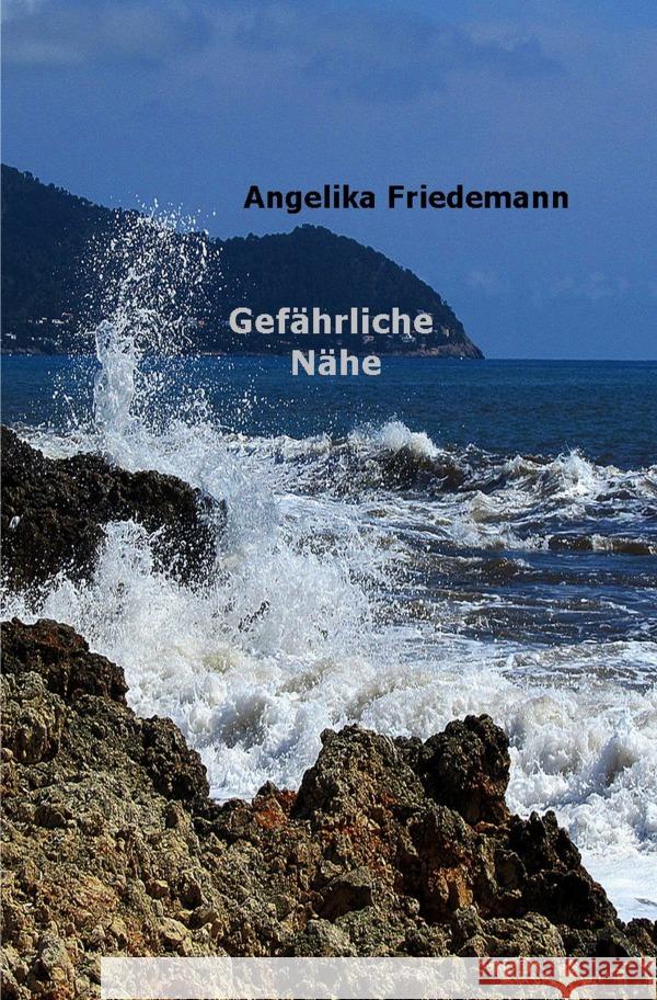 Gefährliche Nähe Friedemann, Angelika 9783758488160