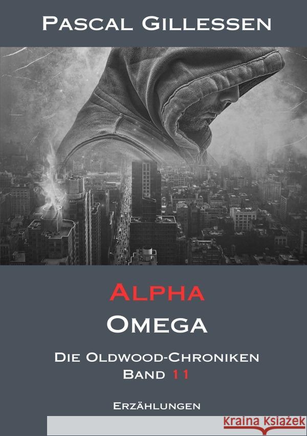 Die Oldwood-Chroniken 11: Alpha Omega Gillessen, Pascal 9783758490699