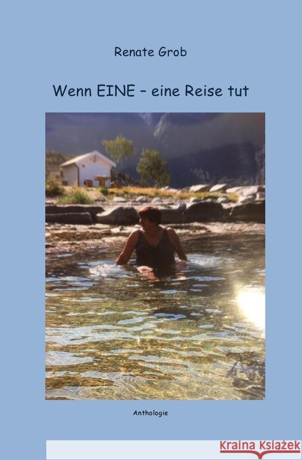 Wenn EINE - eine Reise tut Grob, Renate 9783758491009