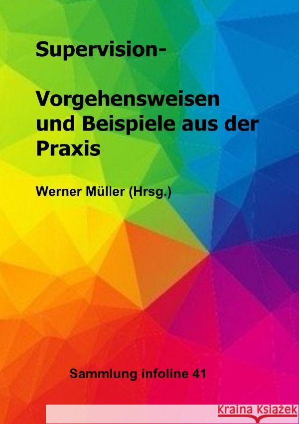 Supervision -  Vorgehensweisen und Beispiele aus der Praxis Müller, Werner 9783758491191