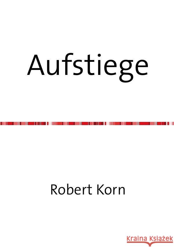 Aufstiege Korn, Robert 9783758491443