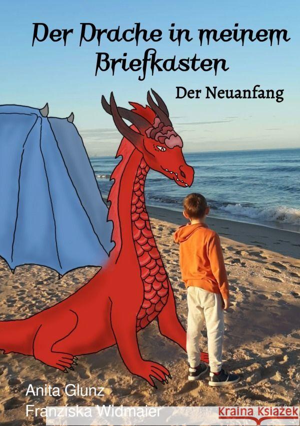 Der Drache in meinem Briefkasten Glunz, Anita 9783758491467