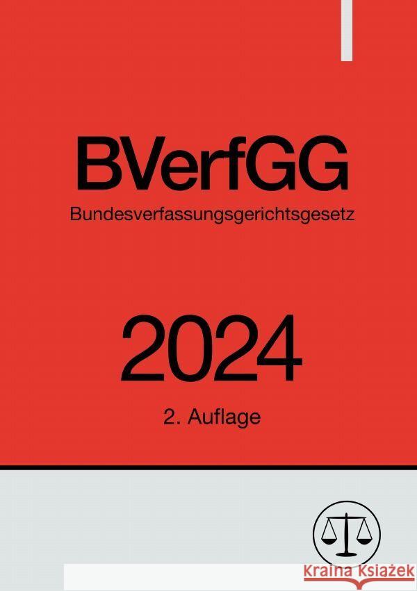 Bundesverfassungsgerichtsgesetz - BVerfGG 2024 Studier, Ronny 9783758492006