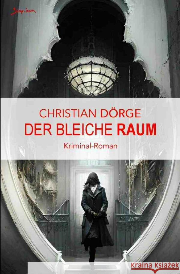 Der bleiche Raum Dörge, Christian 9783758492228