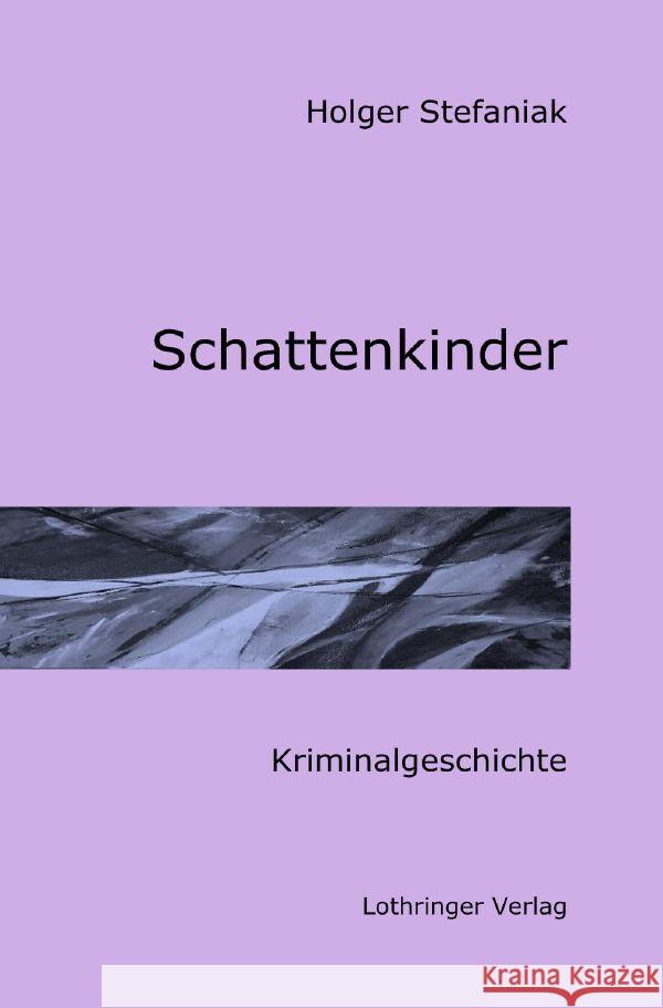 Schattenkinder Stefaniak, Holger 9783758492327