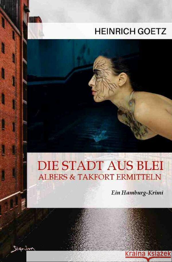 Die Stadt aus Blei - Albers und Takfort ermitteln Goetz, Heinrich 9783758494758