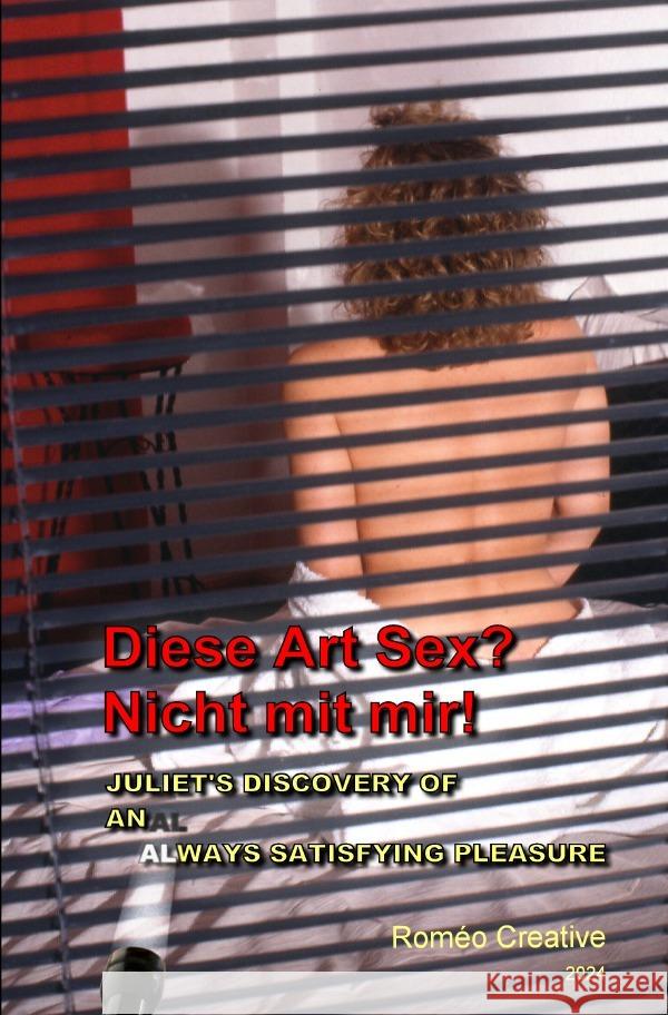 Diese Art Sex? Nicht mit mir! Creative, Roméo 9783758495069