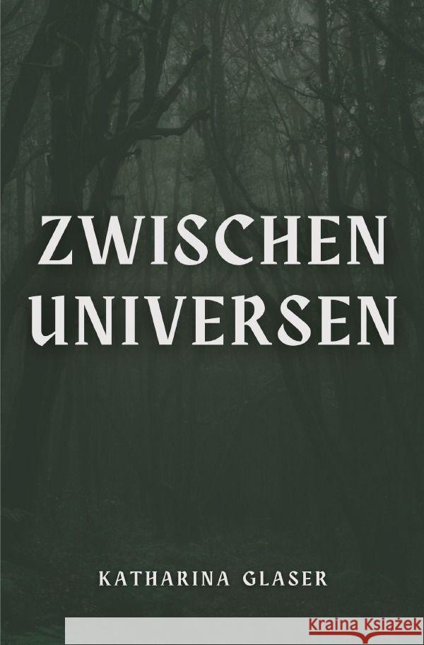 Zwischen Universen Glaser, Katharina 9783758495311