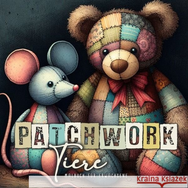 Patchwork Animals Coloring Book for Adults: Stuffed Animals Coloring Book for Adults Animals Grayscale Coloring Book for Adults - Patchwork Patterns C Monsoon Publishing 9783758495878 Monsoon Publishing LLC Sonja LIDL Info@monsoo