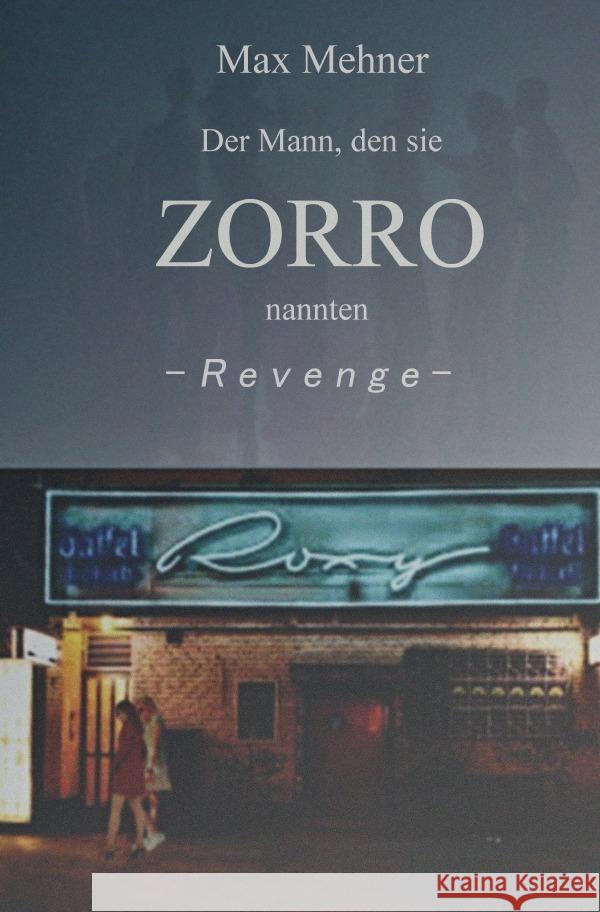 Der Mann, den sie ZORRO nannten - REVENGE Mehner, Max 9783758496998