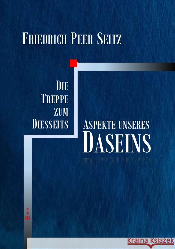 Die Treppe zum Diesseits Seitz, Friedrich Peer 9783758497629