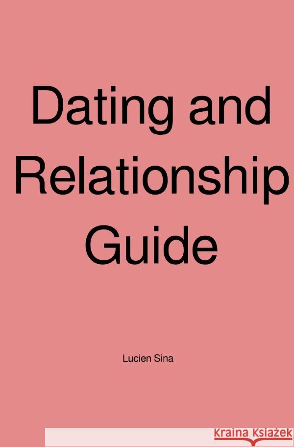 Dating and Relationship Guide Sina, Lucien 9783758498138