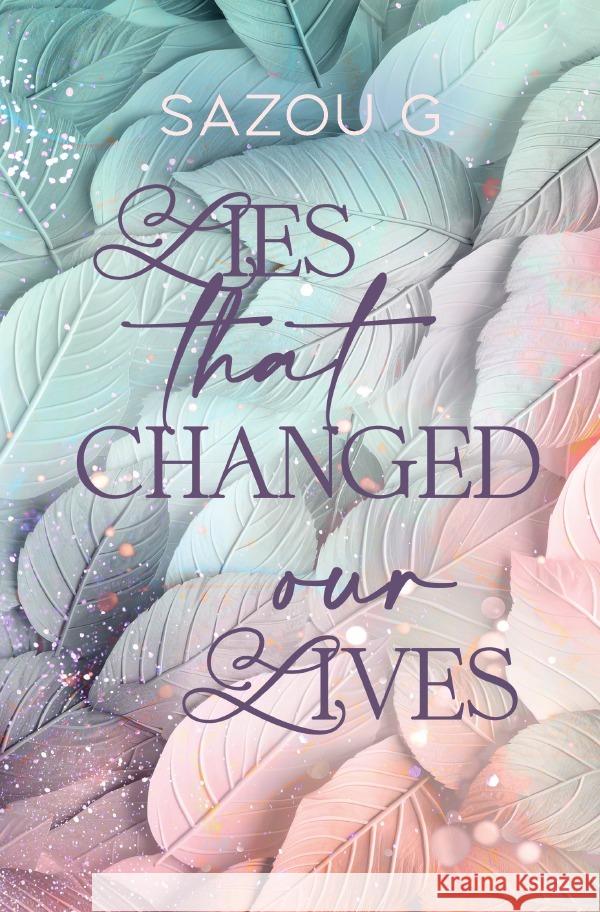 Lies that changed our Lives G, Sazou 9783758499913 epubli