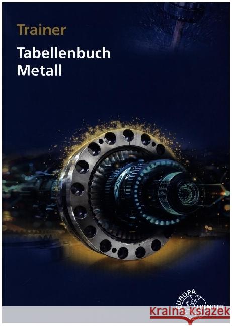 Trainer Tabellenbuch Metall Molitor, Marcus, Tammen, Volker 9783758514753 Europa-Lehrmittel