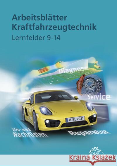 Arbeitsblätter Kraftfahrzeugtechnik Lernfelder 9-14 Fischer, Richard, Schlögl, Bernd, Wimmer, Alois 9783758521898 Europa-Lehrmittel