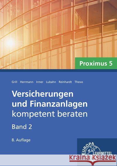 Versicherungen und Finanzanlagen, Band 2, Proximus 5 Grill, Elisabeth, Herrmann, Markus, Irmer, Wolfgang S. 9783758522161 Europa-Lehrmittel