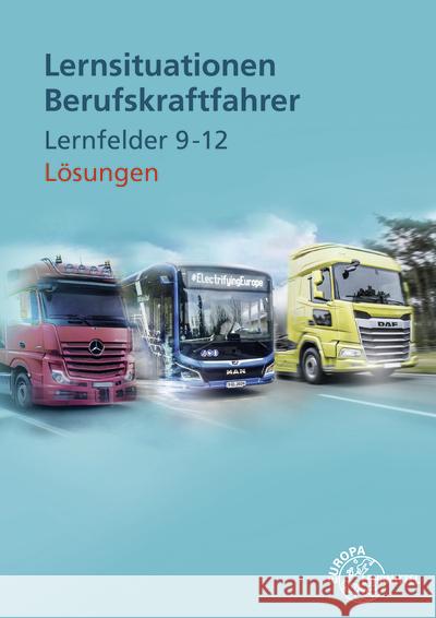 Lösungen Lernsituationen Berufskraftfahrer LF 9-12 Linne von Berg, Danny, Frerichs, Henning 9783758522437