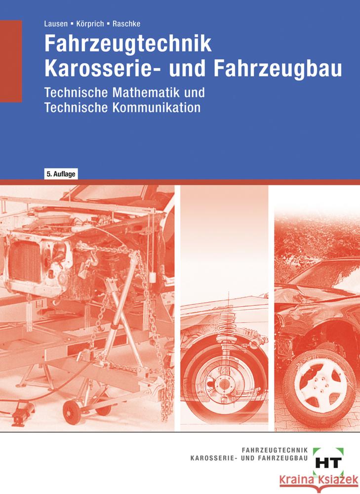 Fahrzeugtechnik - Karosserie- und Fahrzeugbau Lausen, Gerd, Körprich, Erwin, Raschke, Helmut 9783758525339