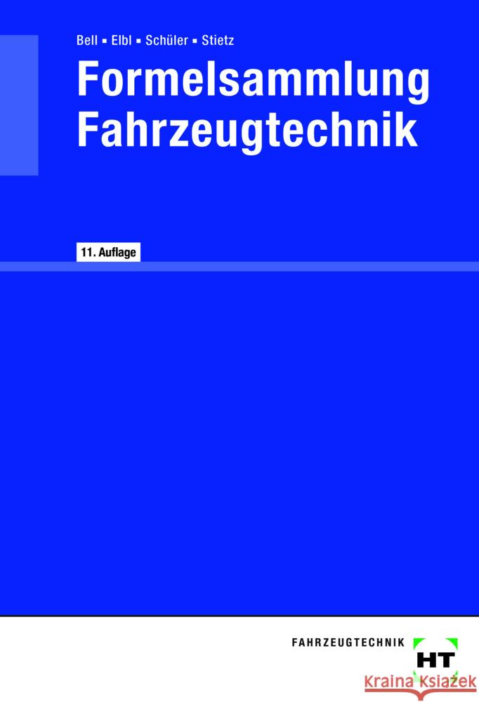 Formelsammlung Fahrzeugtechnik Bell, Marco, Elbl, Helmut, Stietz, Thomas 9783758525377 Europa-Lehrmittel