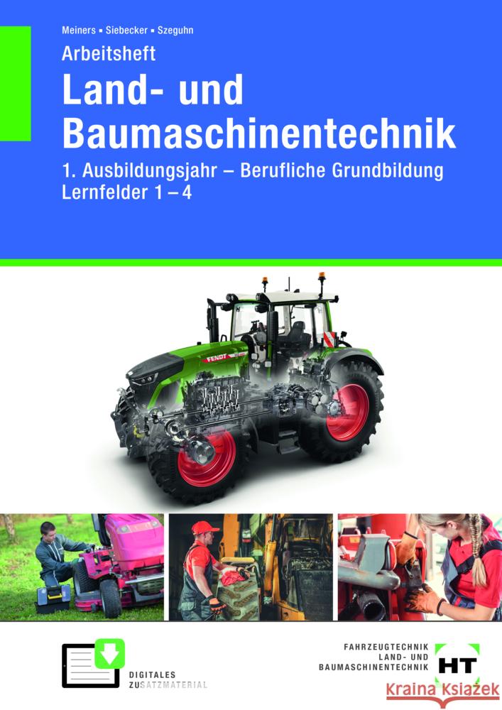 Arbeitsheft Land- und Baumaschinentechnik Meiners, Hermann, Siebecker, Ralf, Szeguhn, Stefanie 9783758525438 Europa-Lehrmittel