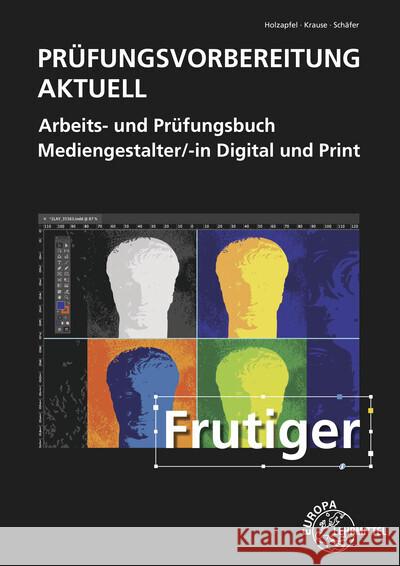 Prüfungsvorbereitung aktuell - Mediengestalter/-in Digital und Print Holzapfel, Benedikt, Krause, Daniel, Schäfer, Thorsten 9783758531477