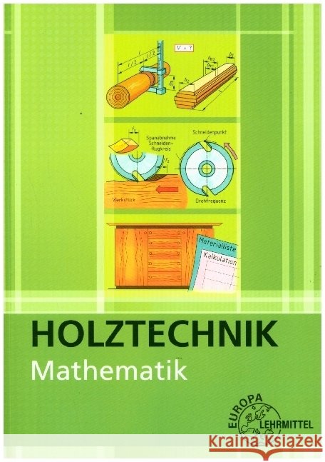 Mathematik - Holztechnik Spellenberg, Bernd, Nutsch, Wolfgang, Bounin, Katrina 9783758542572 Europa-Lehrmittel