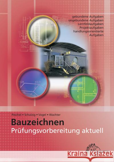 Prüfungsvorbereitung aktuell - Bauzeichnen Peschel, Peter, Wachter, Tanja, Schulzig, Sven 9783758543487