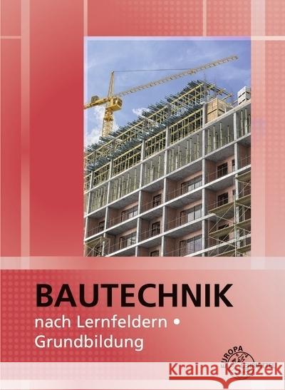 Bautechnik nach Lernfeldern Deck, Meike, Peschel, Peter, Traub, Martin 9783758545313