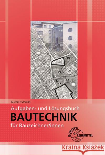 Aufgaben- und Lösungsbuch Bautechnik für Bauzeichner/-innen Peschel, Peter, Schmidt, Jürgen 9783758546426