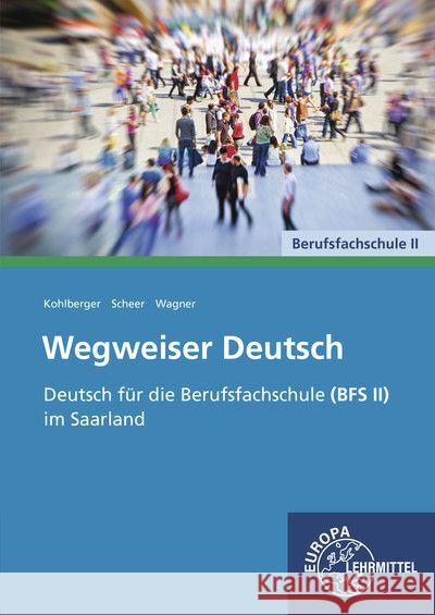 Wegweiser Deutsch Kohlberger, Carsten, Scheer, Julia, Wagner, Lisa-Marie 9783758562082