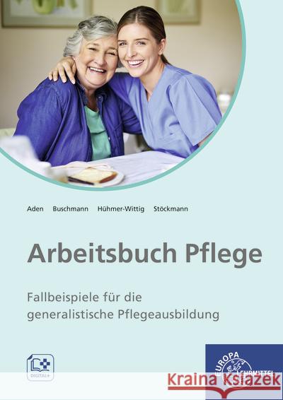 Arbeitsbuch Pflege Aden, Patricia, Hühmer-Wittig, Jana, Stöckmann, Franziska 9783758562259