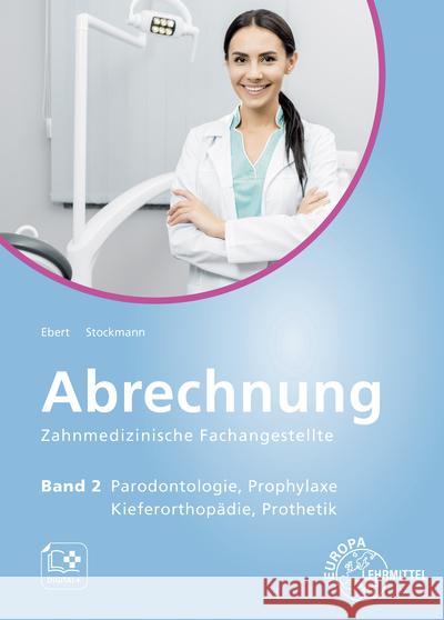 Abrechnung Zahnmedizinische Fachangestellte Band 2 Stockmann, Sabine, Ebert, Olga 9783758562853