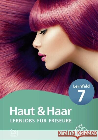 Lernjobs für Friseure - Lernfeld 7 Weyrauch, Sylvia, Haas, Magda-Lena 9783758562969 Europa-Lehrmittel