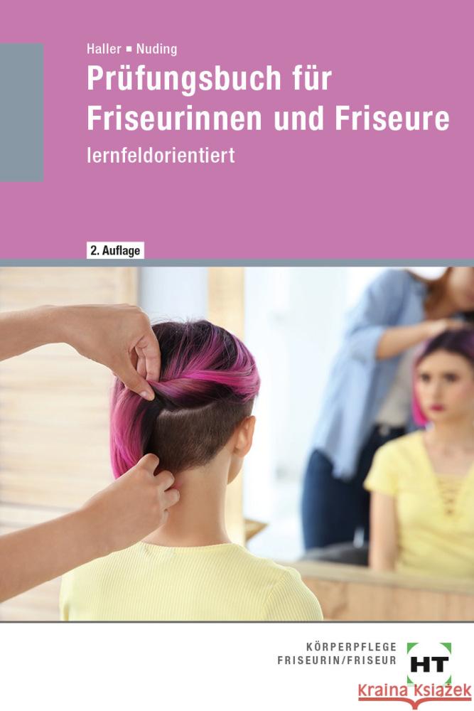 Prüfungsbuch für Friseurinnen und Friseure Haller, Josef, Nuding, Helmut 9783758564154