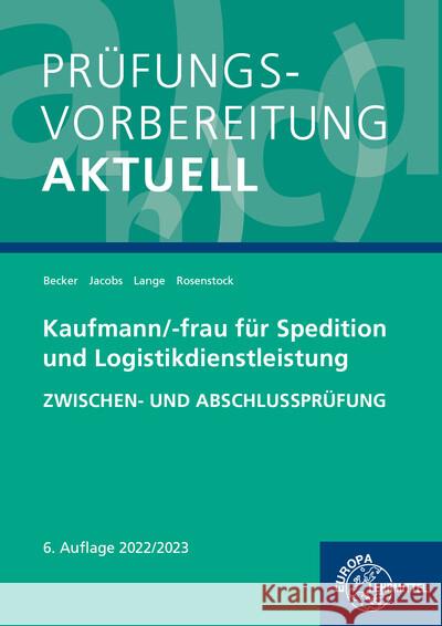 Prüfungsvorbereitung aktuell - Kaufmann/-frau für Spedition Becker, Laura, Jacobs, Kathrin, Lange, Marcel 9783758573460 Europa-Lehrmittel