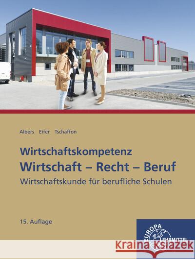 Wirtschaft-Recht-Beruf Albers, Hans-Jürgen, Eifer, Elke, Tschaffon, Dieter 9783758574191 Europa-Lehrmittel