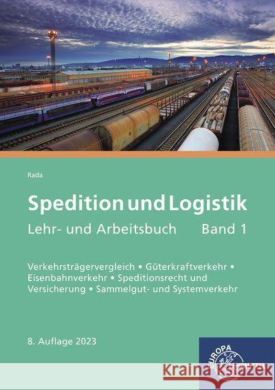 Spedition und Logistik, Lehr- und Arbeitsbuch Band 1 Rada, Maria 9783758575174