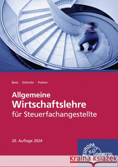 Allgemeine Wirtschaftslehre für Steuerfachangestellte Otthofer, Brunhilde, Biela, Sven, Pothen, Wilhelm 9783758575440 Europa-Lehrmittel