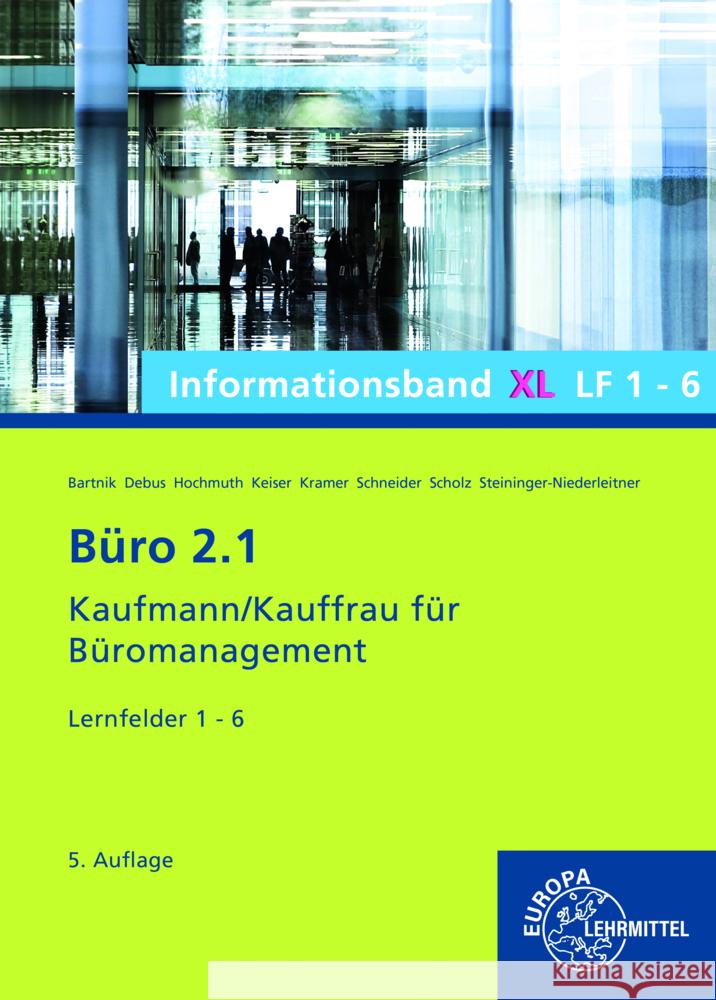 Büro 2.1 Informationsband XL, Lernfelder 1-6 Bartnik, Dorothea, Debus, Martin, Steininger-Niederleitner, Monika 9783758575945 Europa-Lehrmittel