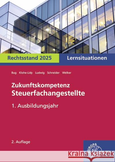 Zukunftskompetenz Steuerfachangestellte Lernsituationen 1. Ausbildungsjahr Schneider, Alexander, Klohe-Lidy, Heike, Welker, Gabriele 9783758576621
