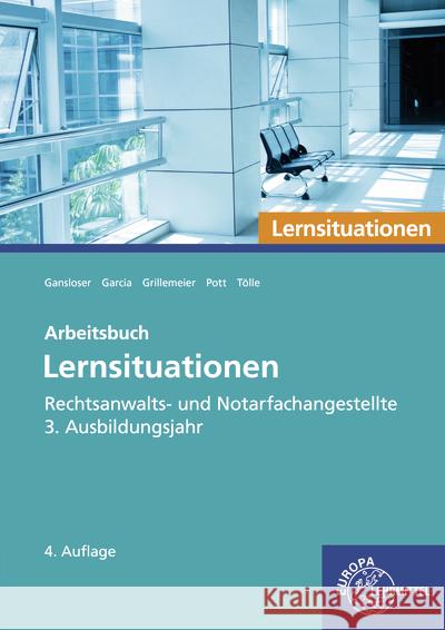 Rechtsanwalts- und Notarfachangestellte, Lernsituationen 3. Ausbildungsjahr Pott, Elvira, Gansloser, Joachim, Garcia, Ulrike 9783758576676