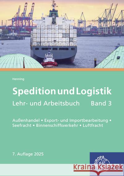 Spedition und Logistik, Lehr- und Arbeitsbuch Band 3 Henning, Carsten 9783758576744