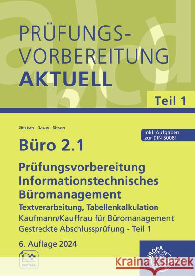 Büro 2.1 - Prüfungsvorbereitung aktuell Kaufmann/Kauffrau für Büromanagement Gertsen, Christiane, Sieber, Michael, Sauer, Gisbert 9783758576850 Europa-Lehrmittel