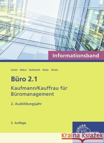 Büro 2.1 - Informationsband - 2. Ausbildungsjahr Camin, Britta, Scholz, Annika, Debus, Martin 9783758577253